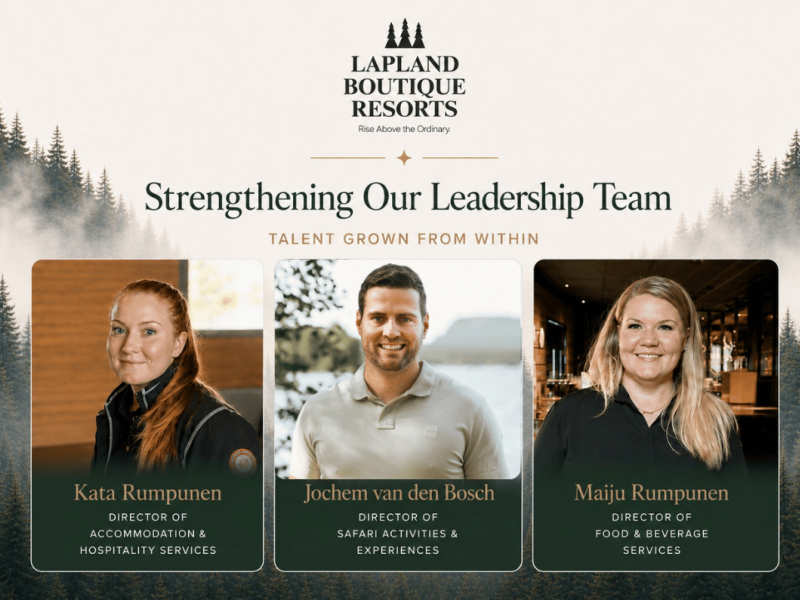 Lapland Boutique Resorts leadership team appointments: Jochem van den Bosch, Maiju Rumpunen and Kata Rumpunen